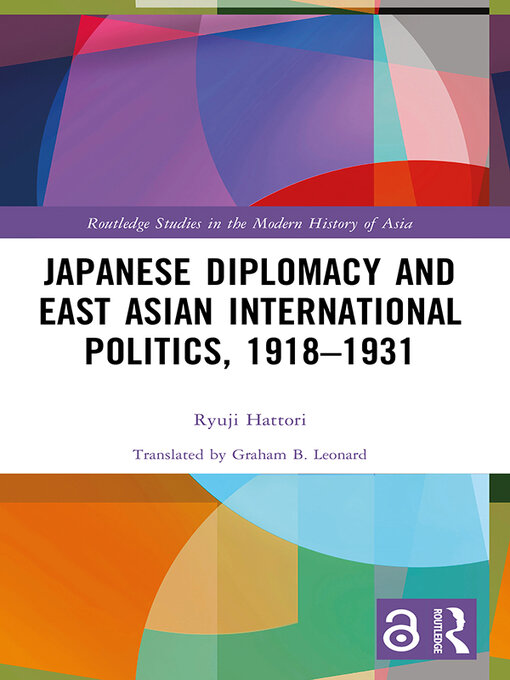 Title details for Japanese Diplomacy and East Asian International Politics, 1918–1931 by Ryuji Hattori - Available